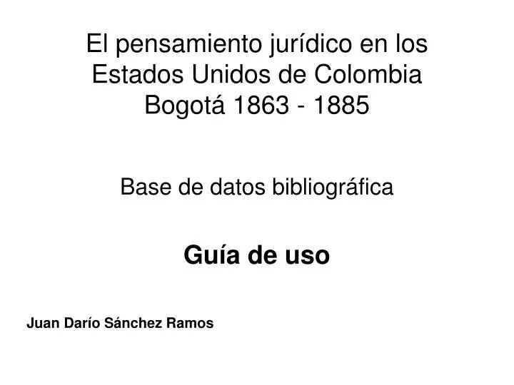 el pensamiento jur dico en los estados unidos de colombia bogot 1863 1885