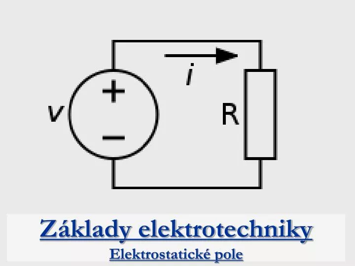 z klady elektrotechniky elektrostatick pole