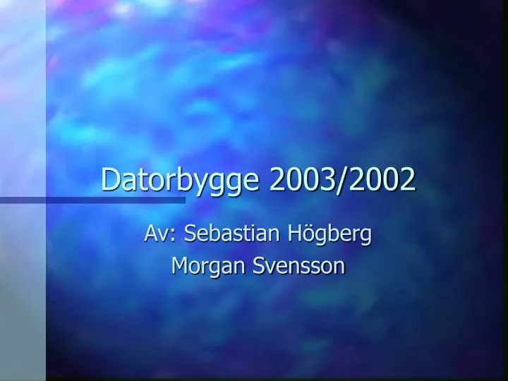 datorbygge 2003 2002