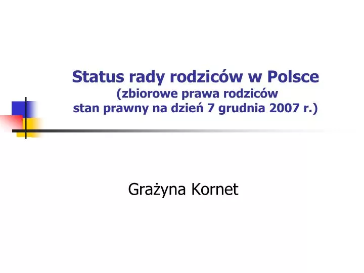status rady rodzic w w polsce zbiorowe prawa rodzic w stan prawny na dzie 7 grudnia 2007 r