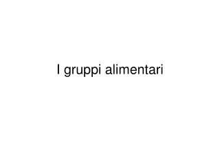i gruppi alimentari