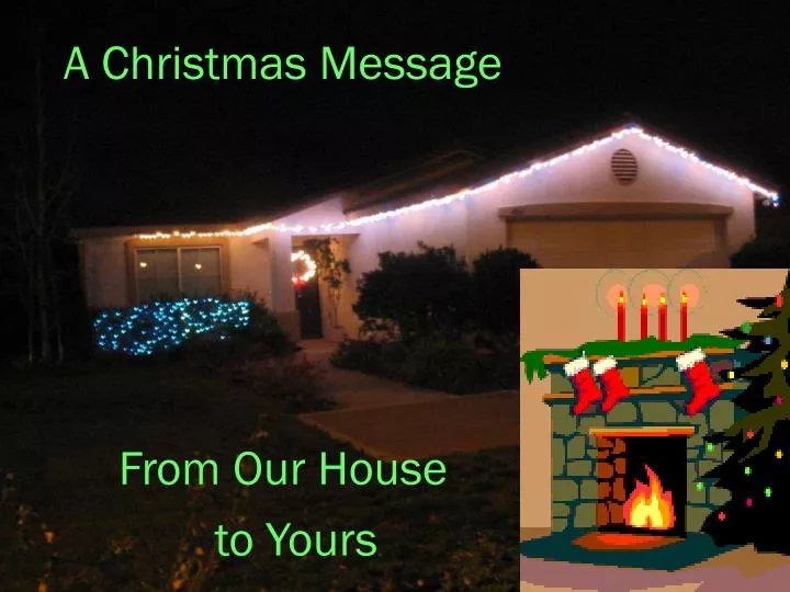 a christmas message from our house