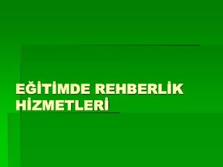 e t mde rehberl k h zmetler