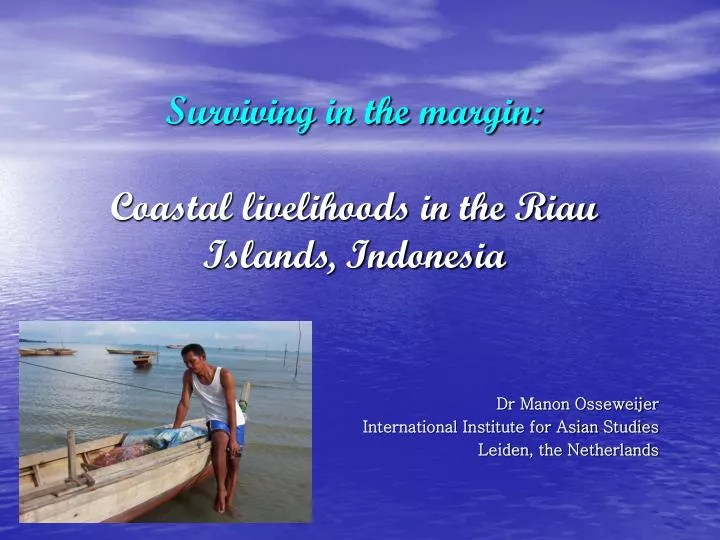 surviving in the margin coastal livelihoods in the riau islands indonesia