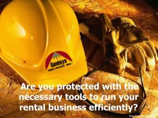 Are you protected with the necessary tools to run your rental business efficiently?