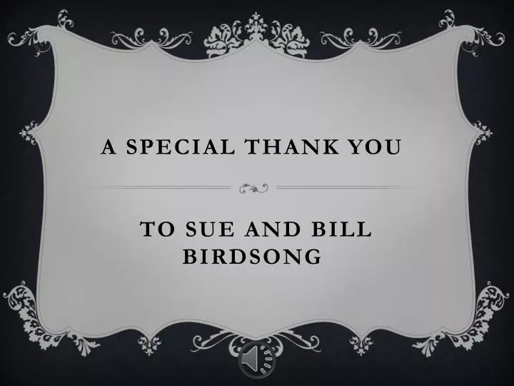 a special thank you to sue and bill birdsong