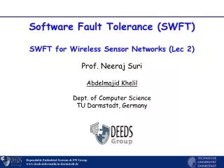 Software Fault Tolerance (SWFT) SWFT for Wireless Sensor Networks (Lec 2)