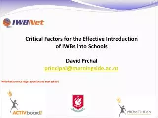 Critical Factors for the Effective Introduction of IWBs into Schools David Prchal