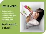 LESS IS MORE… - slide 1
