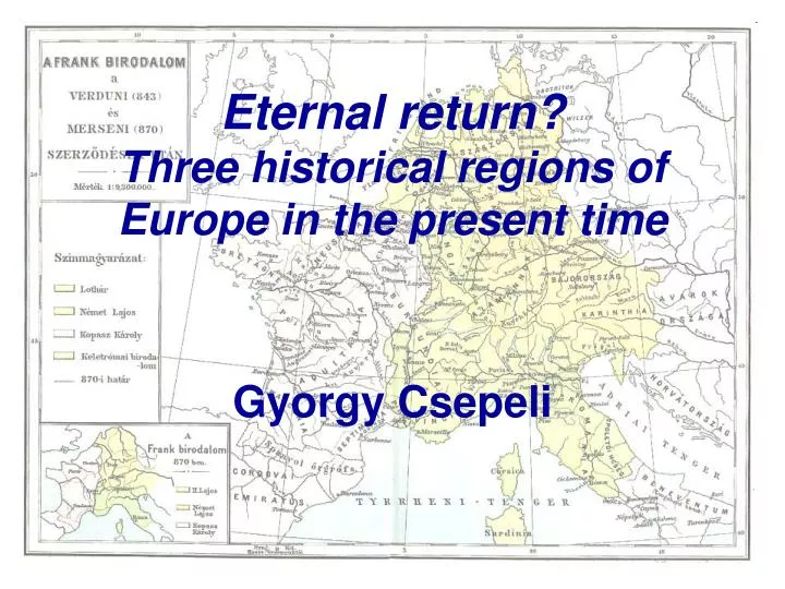 eternal return three historical regions of europe in the present time