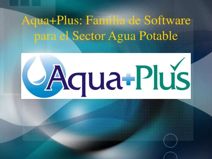 aqua plus familia de software para el sector agua potable
