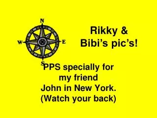 PPS specially for my friend John in New York. (Watch your back)