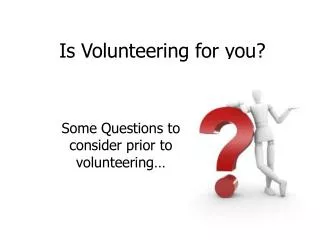 Is Volunteering for you?