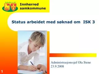 status arbeidet med s knad om isk 3
