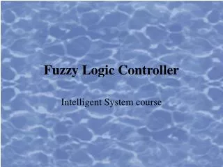 Fuzzy Logic Controller