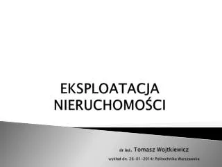 eksploatacja nieruchomo ci dr in tomasz wojtkiewicz wyk ad dn 26 01 2014r politechnika warszawska