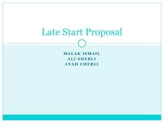 Late Start Proposal