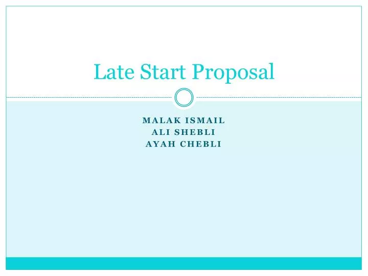 late start proposal