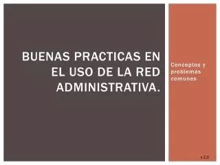 buenas practicas en el uso de la red administrativa