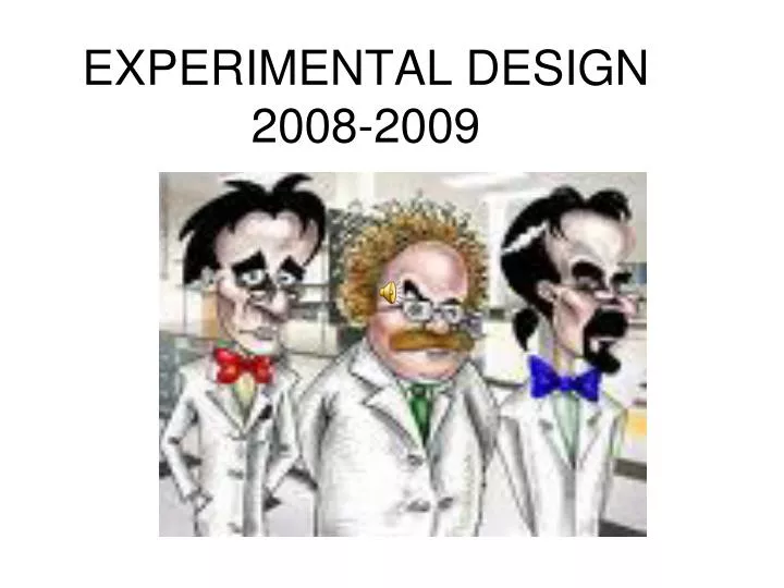 experimental design 2008 2009