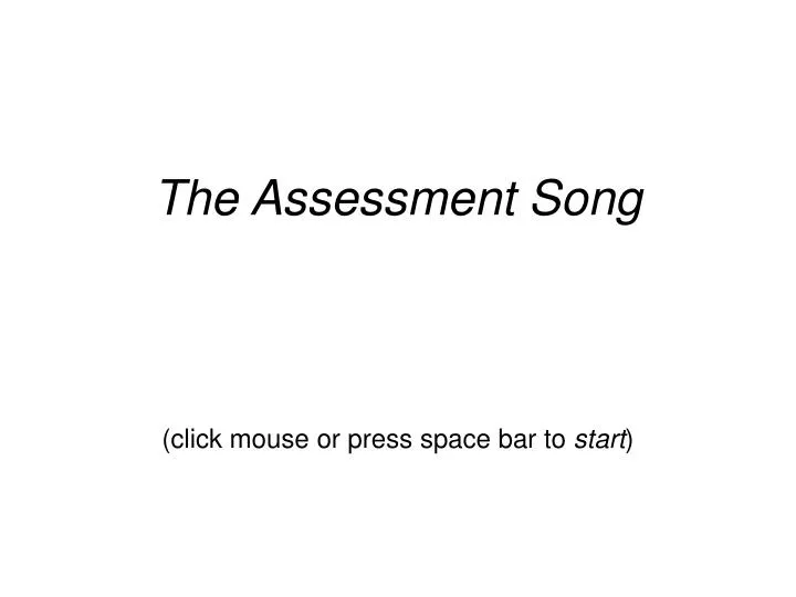 the assessment song