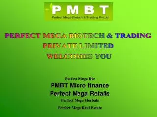 PERFECT MEGA BIOTECH &amp; TRADING PRIVATE LIMITED WELCOMES YOU