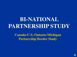 BI-NATIONAL PARTNERSHIP STUDY