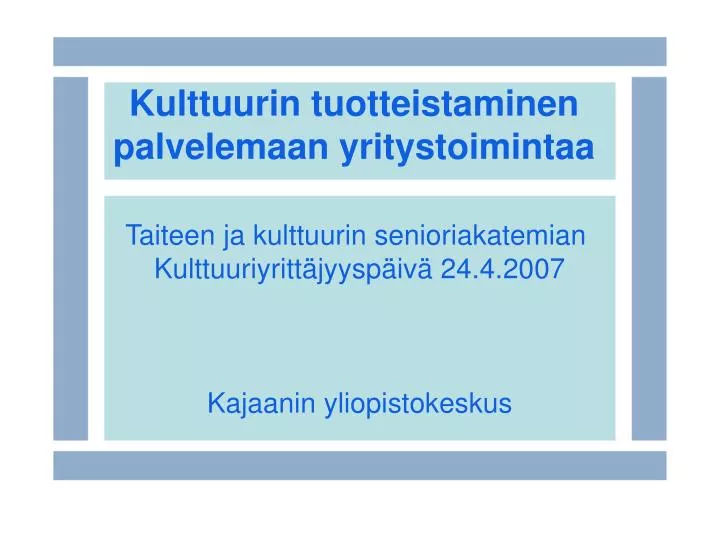 kulttuurin tuotteistaminen palvelemaan yritystoimintaa