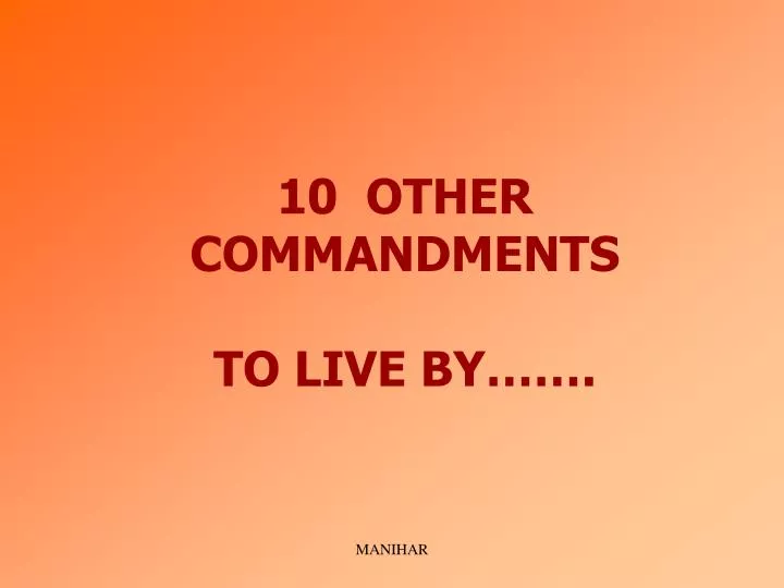 10 other commandments to live by