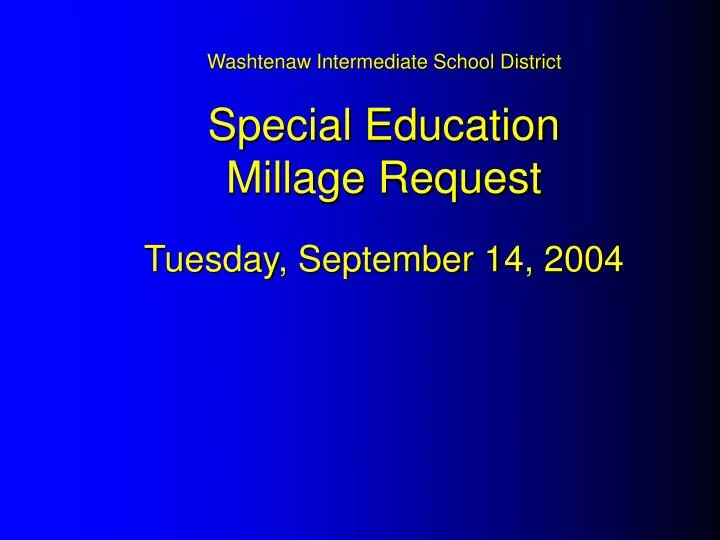 washtenaw intermediate school district special education millage request tuesday september 14 2004