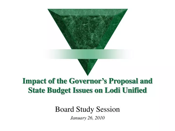 impact of the governor s proposal and state budget issues on lodi unified