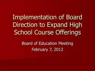 Implementation of Board Direction to Expand High School Course Offerings