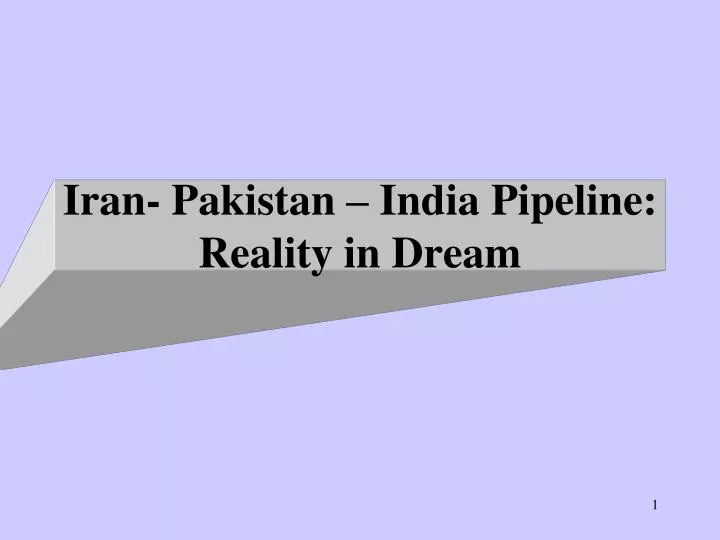iran pakistan india pipeline reality in dream