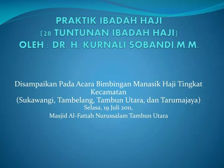 praktik ibadah haji 28 tuntunan ibadah haji oleh dr h kurnali sobandi m m