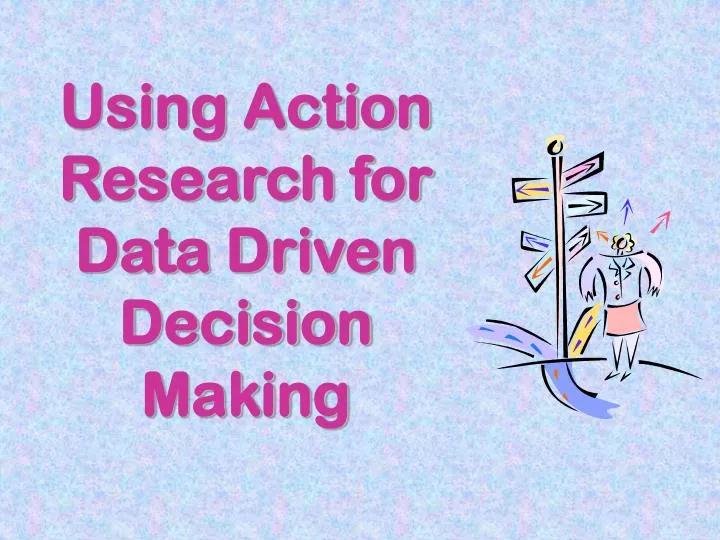 using action research for data driven decision making