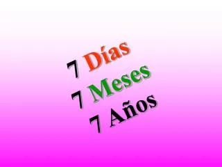 7 d as 7 meses 7 a os