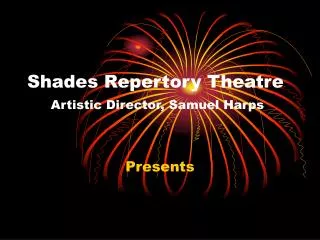 Shades Repertory Theatre Artistic Director, Samuel Harps