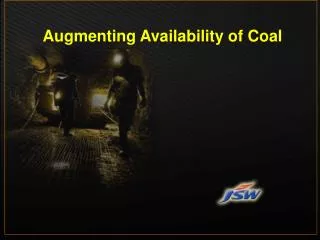 Augmenting Availability of Coal