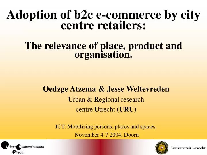 adoption of b2c e commerce by city centre retailers the relevance of place product and organisation