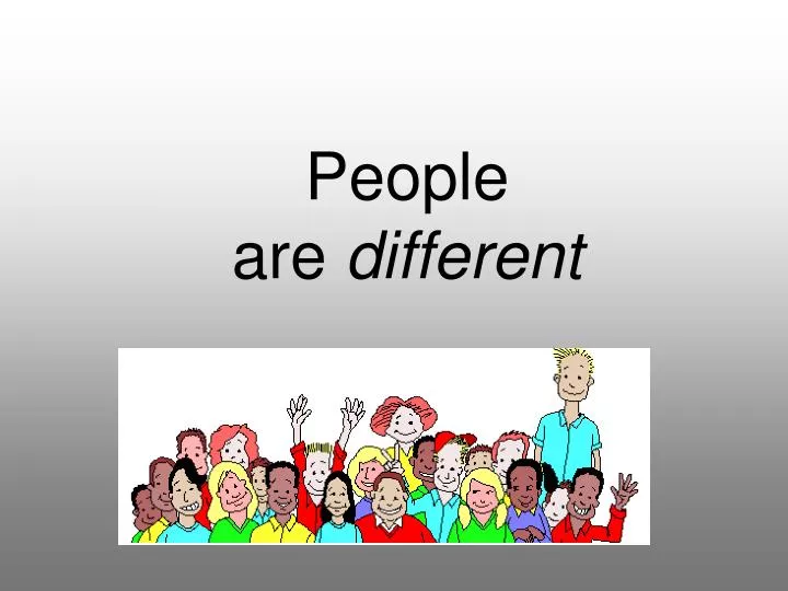 people are different