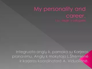 My personality and career . 11c, Mig l? , Vadlugait?