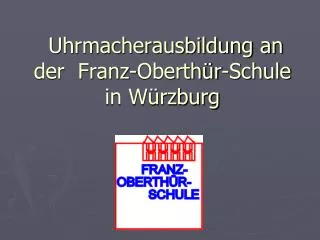 uhrmacherausbildung an der franz oberth r schule in w rzburg