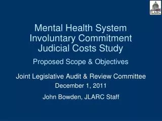 Mental Health System Involuntary Commitment Judicial Costs Study Proposed Scope &amp; Objectives