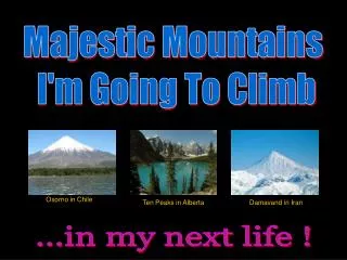 Majestic Mountains I'm Going To Climb