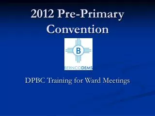 2012 Pre-Primary Convention