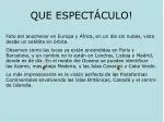 QUE ESPECTÁCULO! - slide 1