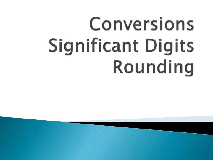 conversions significant digits rounding