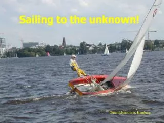 Sailing to the unknown!