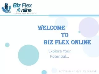 WELCOME TO biz flex O nline