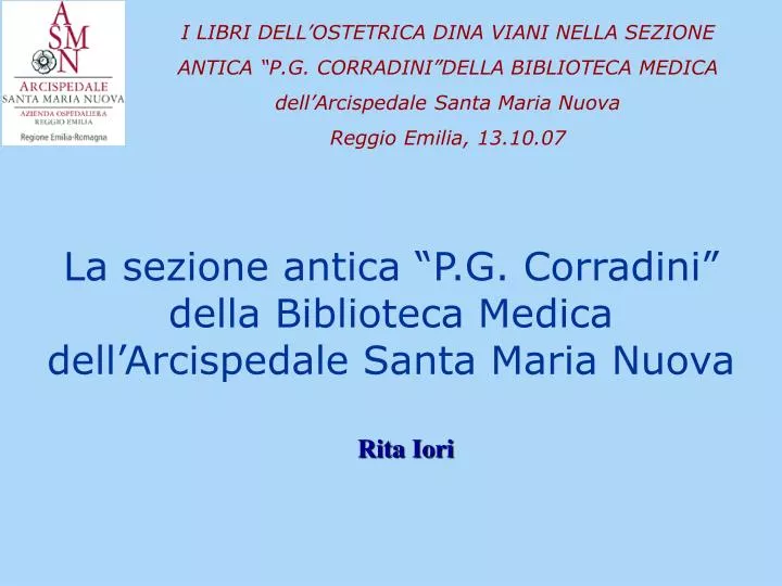 la sezione antica p g corradini della biblioteca medica dell arcispedale santa maria nuova